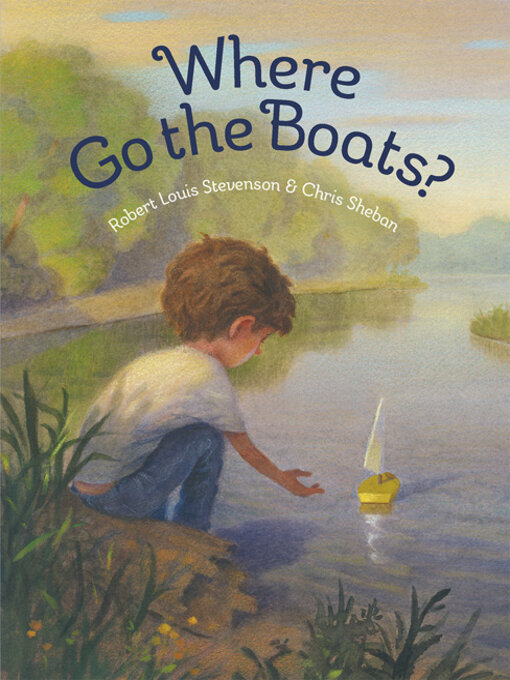 Title details for Where Go the Boats? by Robert Louis Stevenson - Available